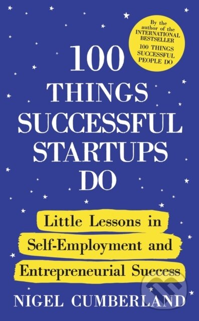 Kniha: 100 Things Successful Startups Do (Nigel Cumberland). , 2026 Kniha: 100 Things Successful Startups Do (Nigel Cumberland). , 2026
