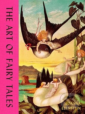 Kniha: The Art of Fairy Tales (Joanna Ebenstein). Orion, 2026 Kniha: The Art of Fairy Tales (Joanna Ebenstein). Orion, 2026