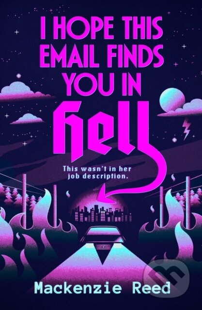 Kniha: I Hope This Email Finds You in Hell (Mackenzie Reed). Headline Book, 2026 Kniha: I Hope This Email Finds You in Hell (Mackenzie Reed). Headline Book, 2026