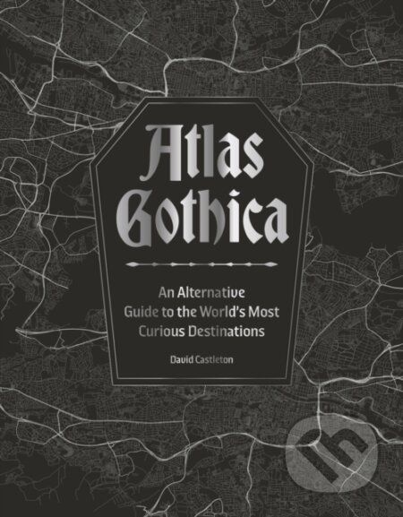 Kniha: Atlas Gothica (David Castleton). Headline Publishing Group, 2026 Kniha: Atlas Gothica (David Castleton). Headline Publishing Group, 2026