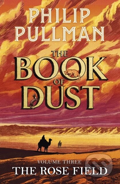 Kniha: The Rose Field: The Book of Dust Volume Three (Philip Pullman). Penguin Random House Childrens UK, 2026 Kniha: The Rose Field: The Book of Dust Volume Three (Philip Pullman). Penguin Random House Childrens UK, 2026