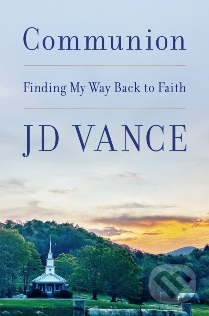 Kniha: Communion (J. D. Vance). HarperCollins Publishers, 2026 Kniha: Communion (J. D. Vance). HarperCollins Publishers, 2026