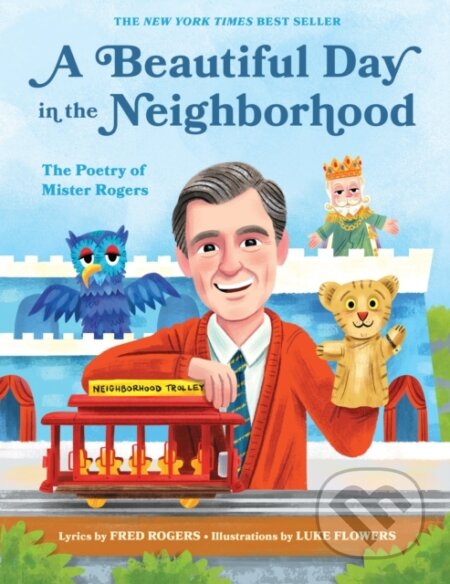 Kniha: A Beautiful Day in the Neighborhood (Fred Rogers). Quirk Books, 2019 Kniha: A Beautiful Day in the Neighborhood (Fred Rogers). Quirk Books, 2019