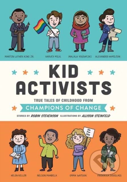 Kniha: Kid Activists (Robin Stevenson). Quirk Books, 2019 Kniha: Kid Activists (Robin Stevenson). Quirk Books, 2019