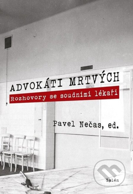 Kniha: Advokáti mrtvých (Pavel Nečas). Galén, 2026 Kniha: Advokáti mrtvých (Pavel Nečas). Galén, 2026