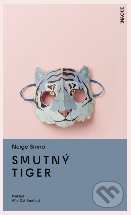 Kniha: Smutný tiger (Neige Sinno). Inaque, 2026 Kniha: Smutný tiger (Neige Sinno). Inaque, 2026