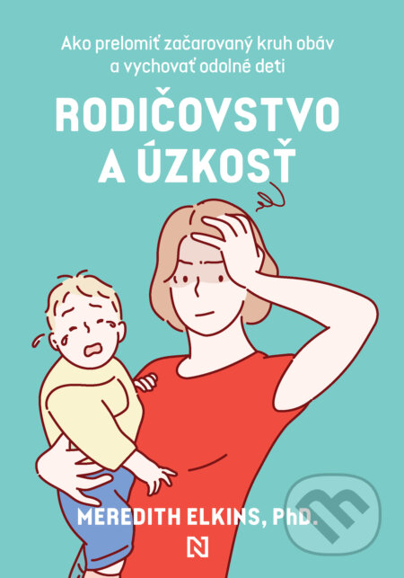 Kniha: Rodičovstvo a úzkosť (Meredith Elkins). N Press, 2026 Kniha: Rodičovstvo a úzkosť (Meredith Elkins). N Press, 2026
