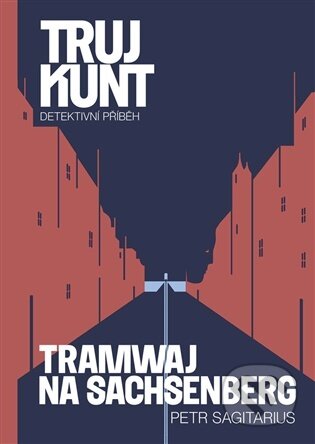 Kniha: Tramwaj na Sachsenberg: Trujkunt 9 (Petr Sagitarius). Argo, 2026 Kniha: Tramwaj na Sachsenberg: Trujkunt 9 (Petr Sagitarius). Argo, 2026