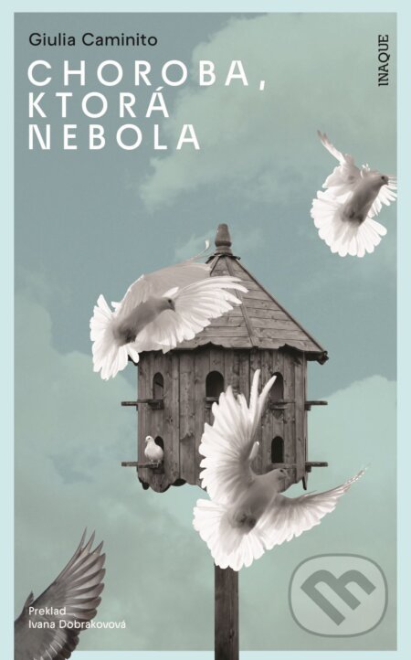E-kniha: Choroba, ktorá nebola (Giulia Caminito). Inaque, 2026 E-kniha: Choroba, ktorá nebola (Giulia Caminito). Inaque, 2026