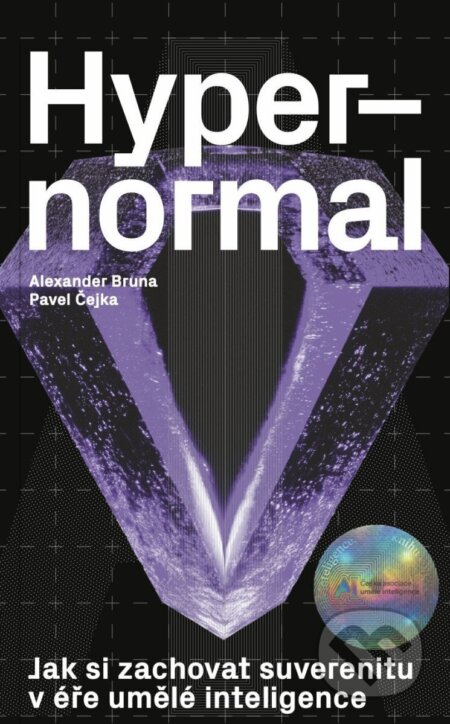 Kniha: Hypernormal - Jak si zachovat suverenitu (Pavel Čejka a Alexander Bruna). Okraj media, 2026 Kniha: Hypernormal - Jak si zachovat suverenitu (Pavel Čejka a Alexander Bruna). Okraj media, 2026