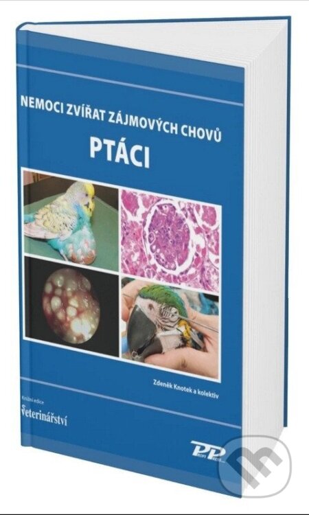 Kniha: Nemoci zvířat zájmových chovů - Ptáci (Zdeněk Knotek). Profi Press, 2026 Kniha: Nemoci zvířat zájmových chovů - Ptáci (Zdeněk Knotek). Profi Press, 2026