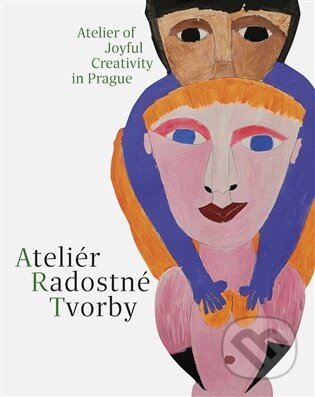 Kniha: Ateliér radostné tvorby. Atelier of Joyful Creativity in Prague (Piot Gierowski). Kant, 2026 Kniha: Ateliér radostné tvorby. Atelier of Joyful Creativity in Prague (Piot Gierowski). Kant, 2026