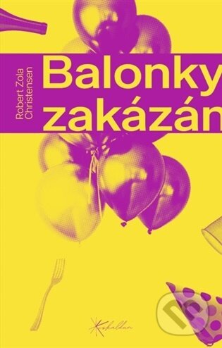 Kniha: Balonky zakázány (Robert Zola Christensen). Euskaldun, 2026 Kniha: Balonky zakázány (Robert Zola Christensen). Euskaldun, 2026