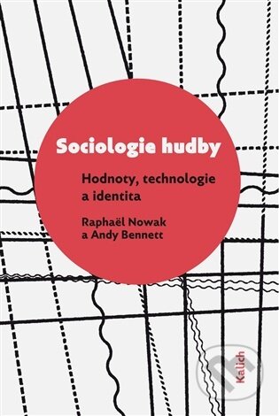 Kniha: Sociologie hudby (Andy Bennett). Kalich, 2026 Kniha: Sociologie hudby (Andy Bennett). Kalich, 2026