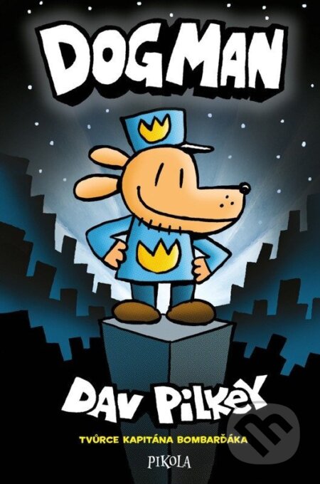 Kniha: Dogman (Dav Pilkey). Pikola, 2026 Kniha: Dogman (Dav Pilkey). Pikola, 2026