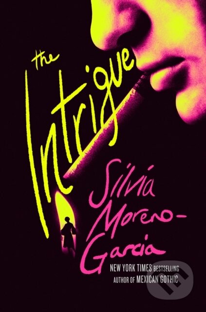 Kniha: The Intrigue (Silvia Moreno-Garcia). Quercus, 2026 Kniha: The Intrigue (Silvia Moreno-Garcia). Quercus, 2026
