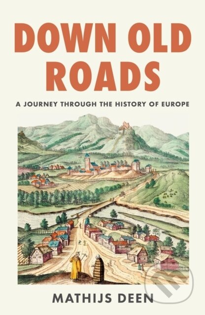 Kniha: Down Old Roads (Mathijs Deen). Quercus, 2026 Kniha: Down Old Roads (Mathijs Deen). Quercus, 2026
