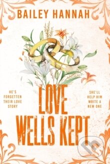 Kniha: Love Wells Kept (Bailey Hannah). Orion, 2026 Kniha: Love Wells Kept (Bailey Hannah). Orion, 2026