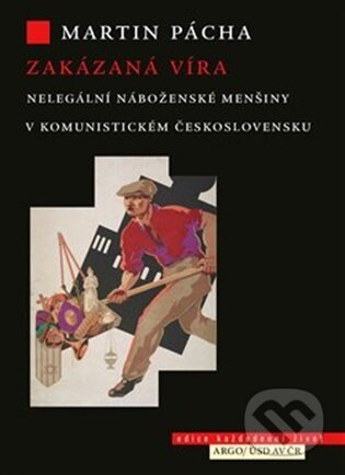 E-kniha: Zakázaná víra (Martin Pácha). Argo, 2026 E-kniha: Zakázaná víra (Martin Pácha). Argo, 2026