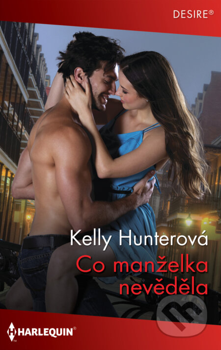 E-kniha: Co manželka nevěděla (Kelly Hunter). HarperCollins, 2026 E-kniha: Co manželka nevěděla (Kelly Hunter). HarperCollins, 2026