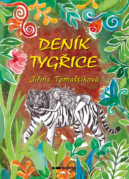 E-kniha: Deník tygřice (Jiřina Tomaštíková). Pointa, 2026 E-kniha: Deník tygřice (Jiřina Tomaštíková). Pointa, 2026