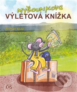 Kniha: Myšounkova výletová knížka (Roman Musil a Kateřina Musilová). Čas, 2026 Kniha: Myšounkova výletová knížka (Roman Musil a Kateřina Musilová). Čas, 2026