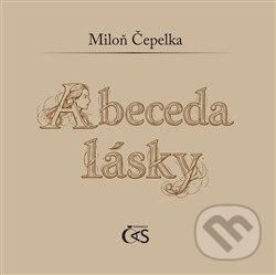 Kniha: Abeceda lásky (Miloň Čepelka). Čas, 2026 Kniha: Abeceda lásky (Miloň Čepelka). Čas, 2026