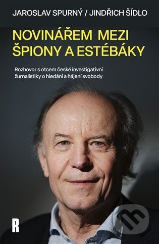 Kniha: Novinářem mezi špiony a estébáky (Jaroslav Spurný a Jindřich Šídlo). Respekt, 2026 Kniha: Novinářem mezi špiony a estébáky (Jaroslav Spurný a Jindřich Šídlo). Respekt, 2026