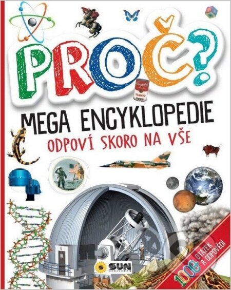 Kniha: Proč? Mega encyklopedie (SUN). SUN, 2026 Kniha: Proč? Mega encyklopedie (SUN). SUN, 2026