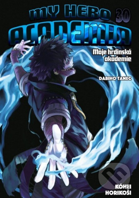 Kniha: My Hero Academia 30: Dabiho tanec (Crew). Crew, 2026 Kniha: My Hero Academia 30: Dabiho tanec (Crew). Crew, 2026