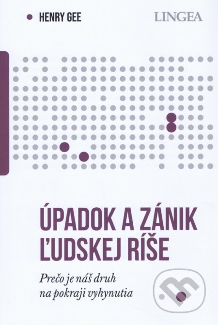 Kniha: Úpadok a zánik ľudskej ríše (Henry Gee). Lingea, 2026 Kniha: Úpadok a zánik ľudskej ríše (Henry Gee). Lingea, 2026