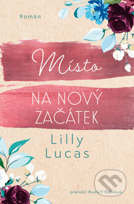 Kniha: Místo na nový začátek (Lilly Lucas). Red, 2026 Kniha: Místo na nový začátek (Lilly Lucas). Red, 2026