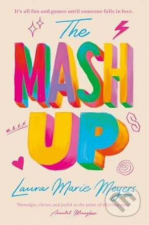 Kniha: The Mash Up (Laura Marie Meyers). Bonnier Books, 2026 Kniha: The Mash Up (Laura Marie Meyers). Bonnier Books, 2026