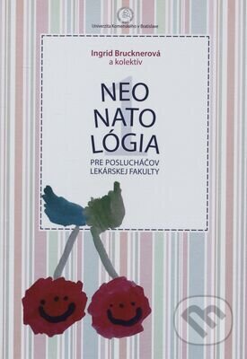 Kniha: Neonatológia pre poslucháčov Lekárskej fakulty (Ingrid Brucknerová). Univerzita Komenského Bratislava, 2025 Kniha: Neonatológia pre poslucháčov Lekárskej fakulty (Ingrid Brucknerová). Univerzita Komenského Bratislava, 2025