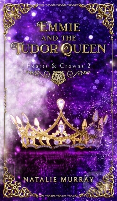 Kniha: Emmie and the Tudor Queen (Natalie Murray). , 2021 Kniha: Emmie and the Tudor Queen (Natalie Murray). , 2021