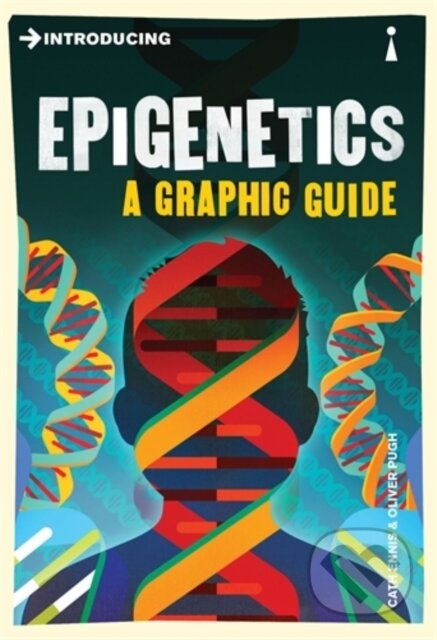 Kniha: Introducing Epigenetics (Cath Ennis). Icon Books, 2017 Kniha: Introducing Epigenetics (Cath Ennis). Icon Books, 2017
