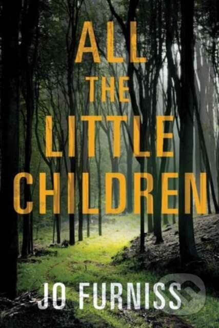 Kniha: All the Little Children (Jo Furniss). Lake Union Publishing, 2017 Kniha: All the Little Children (Jo Furniss). Lake Union Publishing, 2017