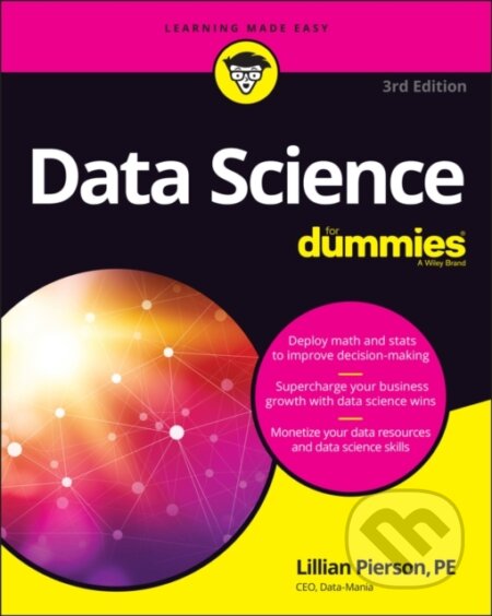 Kniha: Data Science For Dummies (Lillian Pierson). , 2021 Kniha: Data Science For Dummies (Lillian Pierson). , 2021