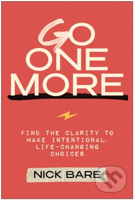 Kniha: Go One More (Nick Bare). BenBella Books, 2025 Kniha: Go One More (Nick Bare). BenBella Books, 2025