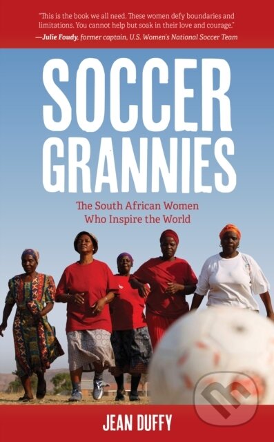 Kniha: Soccer Grannies (Jean Duffy). Rowman & Littlefield, 2023 Kniha: Soccer Grannies (Jean Duffy). Rowman & Littlefield, 2023