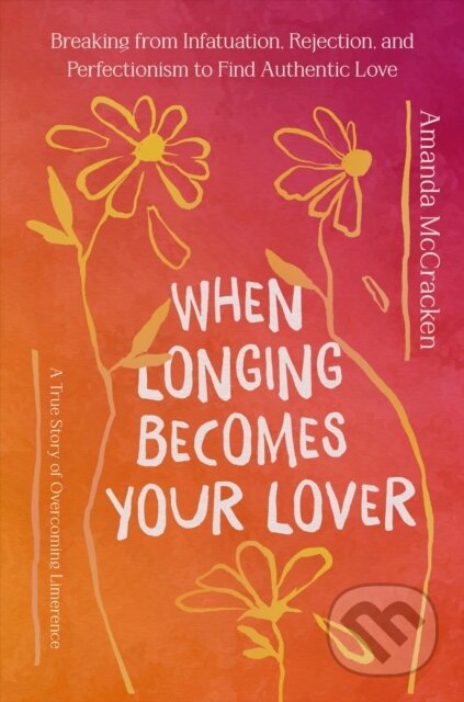 Kniha: When Longing Becomes Your Lover (Amanda McCracken). , 2026 Kniha: When Longing Becomes Your Lover (Amanda McCracken). , 2026