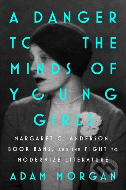 Kniha: A Danger to the Minds of Young Girls (Adam Morgan). Atria Books, 2026 Kniha: A Danger to the Minds of Young Girls (Adam Morgan). Atria Books, 2026