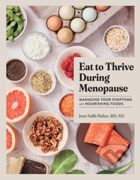 Kniha: Eat to Thrive During Menopause (Jenn Salib Huber). Workman Publishing, 2025 Kniha: Eat to Thrive During Menopause (Jenn Salib Huber). Workman Publishing, 2025