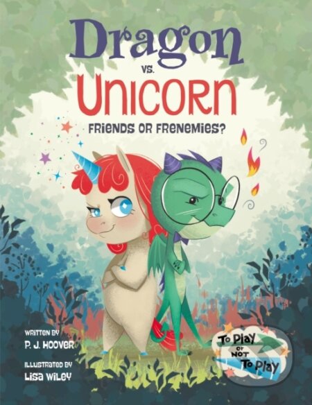 Kniha: Dragon vs. Unicorn (P. J. Hoover). Kids Can, 2025 Kniha: Dragon vs. Unicorn (P. J. Hoover). Kids Can, 2025