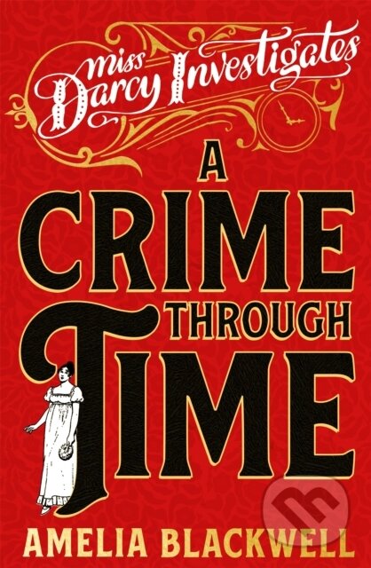 Kniha: A Crime Through Time (Amelia Blackwell). Pan Books, 2026 Kniha: A Crime Through Time (Amelia Blackwell). Pan Books, 2026