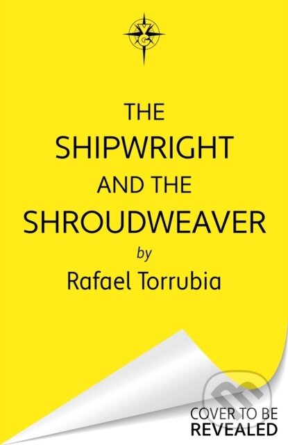 Kniha: The Shipwright and the Shroudweaver (Rafael Torrubia). Gollancz, 2025 Kniha: The Shipwright and the Shroudweaver (Rafael Torrubia). Gollancz, 2025