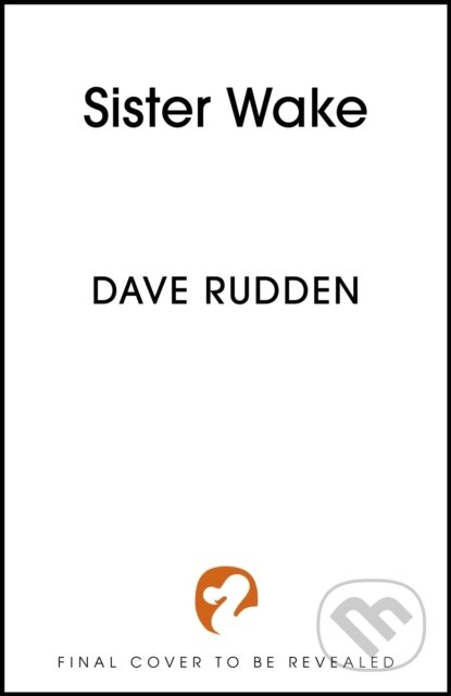 Kniha: Sister Wake (Dave Rudden). Hodderscape, 2026 Kniha: Sister Wake (Dave Rudden). Hodderscape, 2026