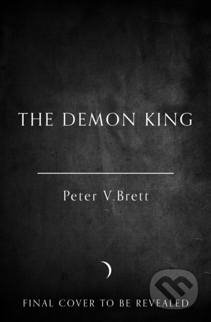 Kniha: The Demon King (Peter V. Brett). HarperCollins, 2026 Kniha: The Demon King (Peter V. Brett). HarperCollins, 2026