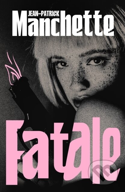 Kniha: Fatale (Jean-Patrick Manchette). Vintage, 2026 Kniha: Fatale (Jean-Patrick Manchette). Vintage, 2026
