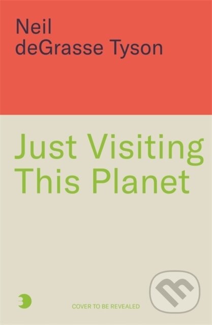 Kniha: Just Visiting This Planet (Neil deGrasse Tyson). Black and White, 2025 Kniha: Just Visiting This Planet (Neil deGrasse Tyson). Black and White, 2025